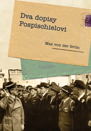 Max von der Grn: Dva dopisy Pospischielovi