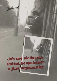 Jaboud: Jak mě sledovala Státní bezpečnost a jiné vzpomínky